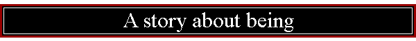 A story about being